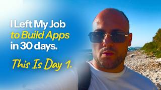 I Left My Job to Build Apps in 30 Days. This Is Day 1.