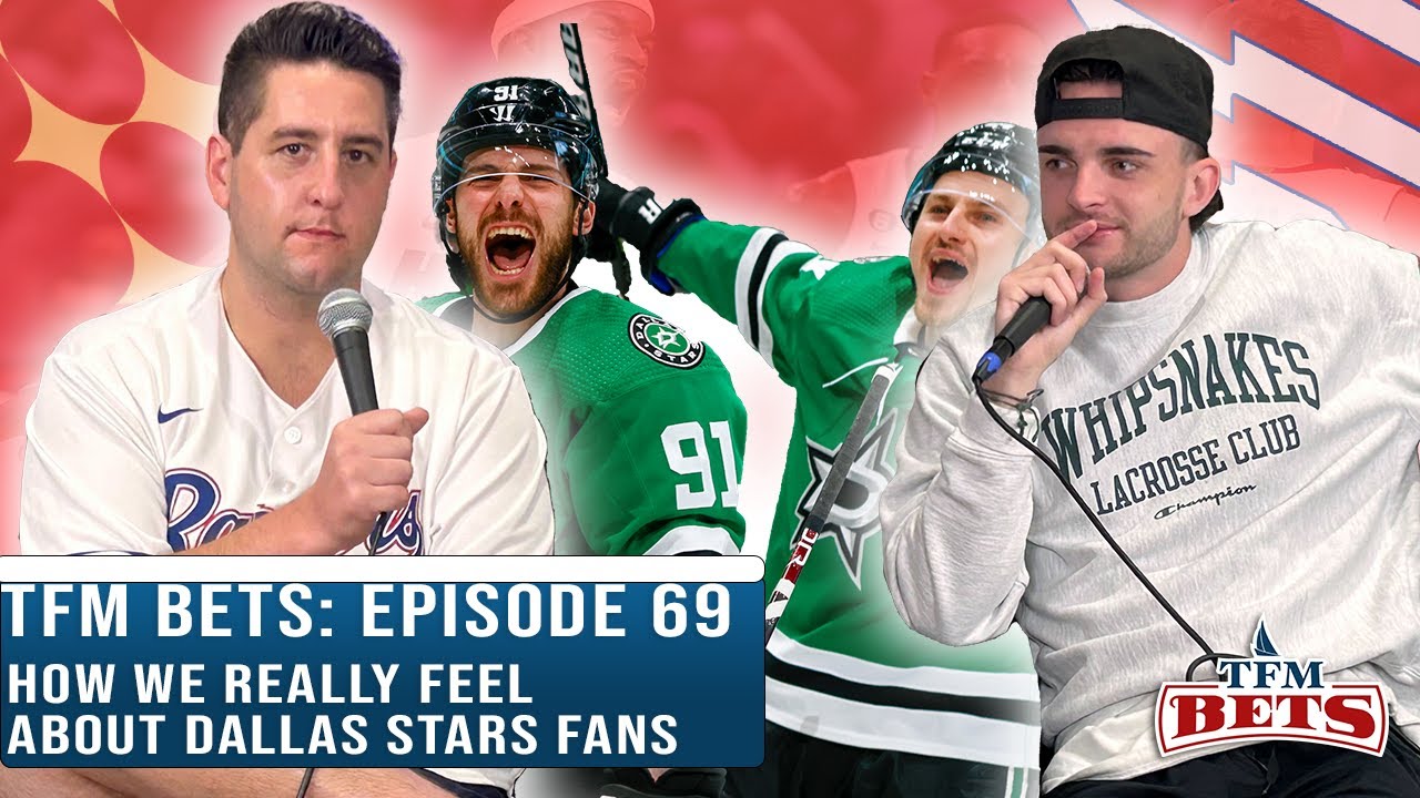 TFMBets Episode 69 How We REALLY Feel About Dallas Stars Fans YouTube
