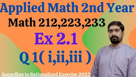 Applied Math Ex 2.1- Math Codes 212, 233, 223 Q1(i, ii,iii)| DAE Students| Ab-initio Method