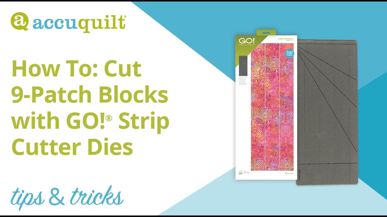 AccuQuilt Tips & Tricks: How to cut 9-Patch Blocks using your GO! Strip Cutter Die