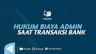 The law on admin fees during transactions at banks - Ustadz Dzulqarnain bin Muhammad Sunusi
