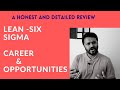 Lean Six Sigma career and Job Opportunities: A detailed and honest review