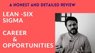 Lean Six Sigma career and Job Opportunities: A detailed and honest review