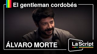 La Script | El Gentleman Cordobés | Álvaro Morte