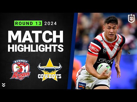 Nrl 2024 | Roosters V Cowboys | Match Highlights