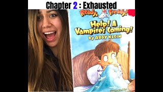 Ready Freddy! Help! A Vampire is Coming! Ch  2 Exhausted by Abby Klein