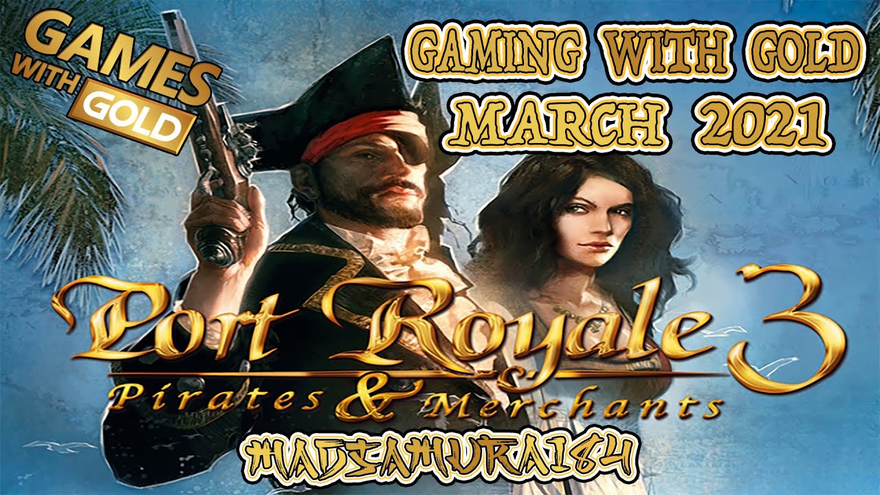 Gaming with Gold - Port Royale 3: Pirates & Merchants (Games with Gold