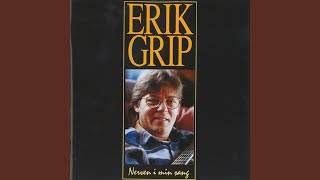 Video thumbnail of "Erik Grip - Smukke Menneske"