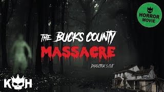 The Bucks County Massacre - DIRECTORS CUT | Full Horror Movie