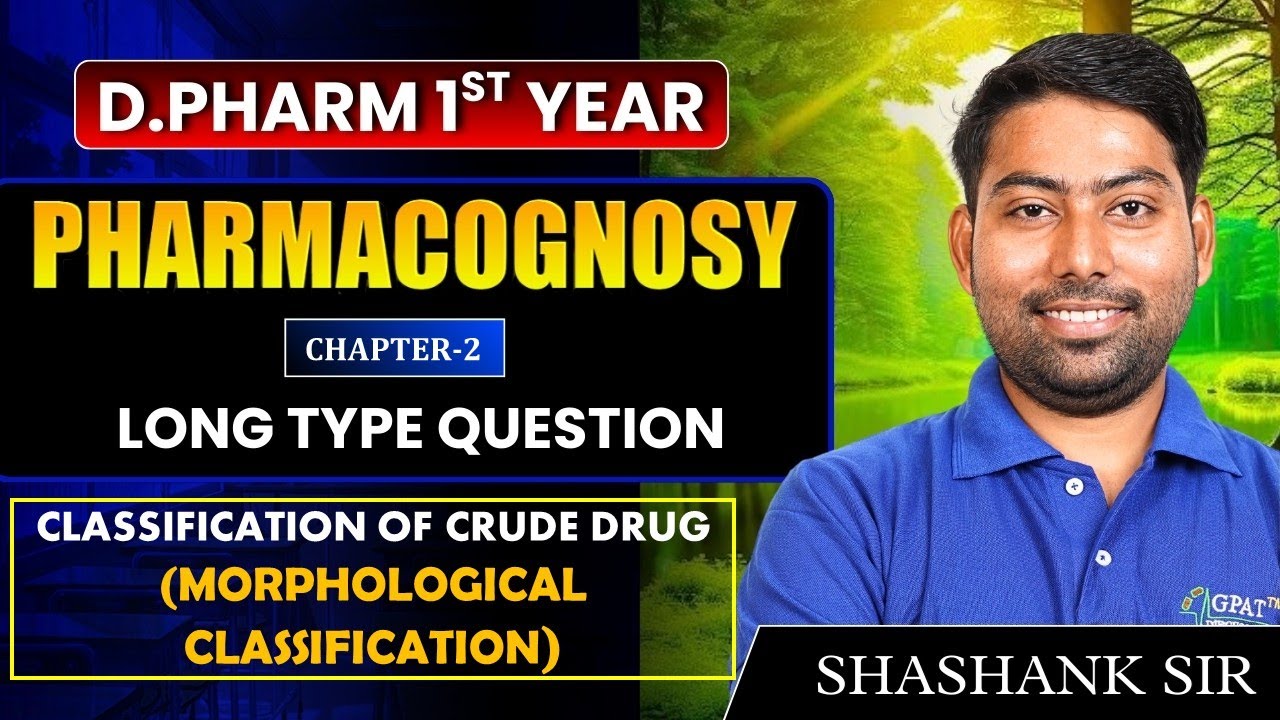 Pharmacognosy✅📢Morphological Classification of Crude Drugs | D.Pharma 1st Year | Long Questions 