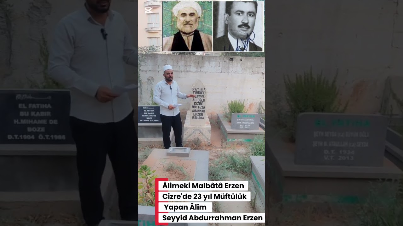 CİZRE'DE 23 YIL MÜFTÜLÜK YAPAN ÂLİM SEYYİD ABDURRAHMAN ERZEN
