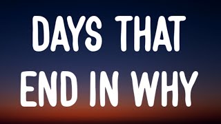 Morgan Wallen - Days That End In Why (Lyrics)