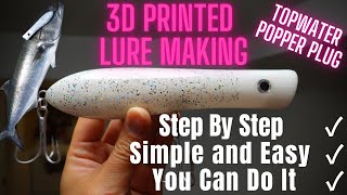 Making Topwater Popper Plug Fishing Lure. 3D Printed Fishing Lure Making.