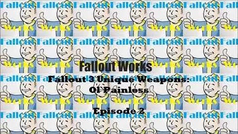 Fallout 3 Unique Weapons: Ol`Painless