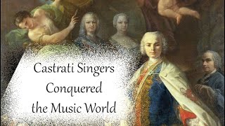 Unveiling the Secret World of Castrati Singers: Their Voices, Lives, and Legacy