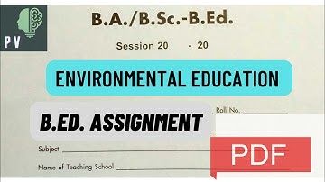 Environmental Education Assignment PDF Download (B.Ed.) for B.Sc.B.Ed , B.A.B.Ed.,B.Ed. Students|