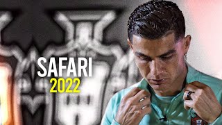 Cristiano Ronaldo • Serena - Safari • 2022 • Skill and Goal