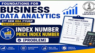 Foundations for Business Data Analytics 2nd SEM BBA FYUGP CALICUT UNIVERSITY INDEX NUMBERS PROBLEM 