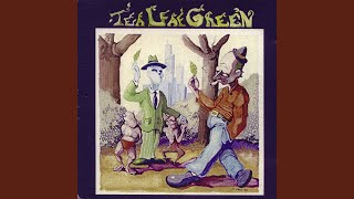 Video thumbnail of "Tea Leaf Green - California"