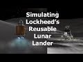 Simulating Lockheed's Reusable Lunar Lander Concept