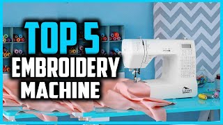 top 5 best embroidery machine in 2024