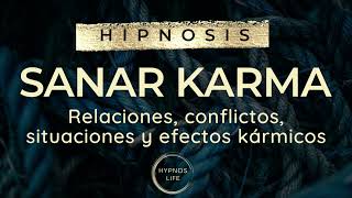 Hipnosis BRUTAL para SANAR, LIBERAR, TRASCENDER KARMA 🕉️ Situaciones, relaciones, conflictos...