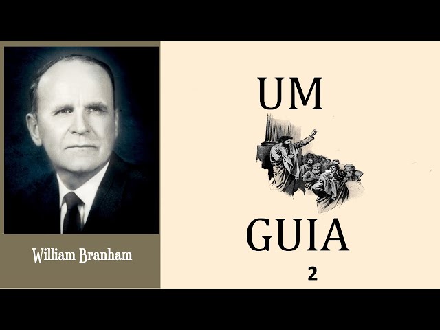 UM GUIA - 2 ° - William Branham