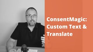 ConsentMagic: Custom Text & Translations