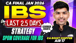 CA Final IBS 2.5 Days Strategy Jan 2026 | SPOM Coverage for IBS | Common Doubts | CA Rohit Chipper