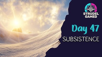 Subsistence Day 47 - Heading Back Home - Over the Mountain!