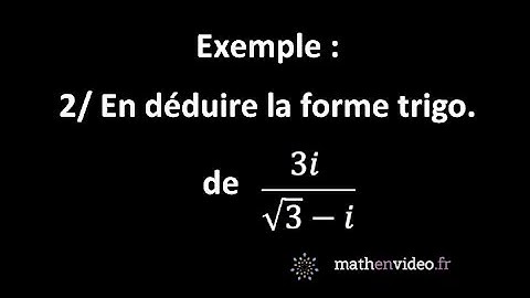 Ex: 2/D. en déduire la forme trigo de : 3i/(racine(3) - i)
