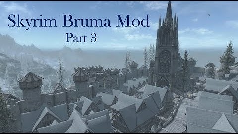 Skyrim: Bruma mod - Part 3 (XB1/PC)