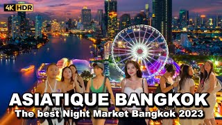 ?? 4K HDR | Night Walk in ASIATIQUE Riverfront Bangkok | The best Night Market 2023