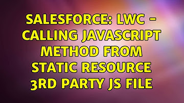 Salesforce: LWC - Calling Javascript method from static resource 3rd party JS file
