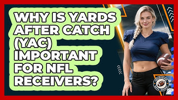 Why Is Yards After Catch (YAC) Important For NFL Receivers? - Gridiron Data Digest