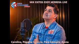 karaoke MIX  EDDY HERRERA  Live    carolina, pegame tu vicio, para siempre, ajena #karaoke #viral