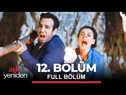 Aşk Yeniden 12. Bölüm