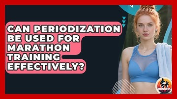 Can Periodization Be Used for Marathon Training Effectively? - All Sorts Of Running