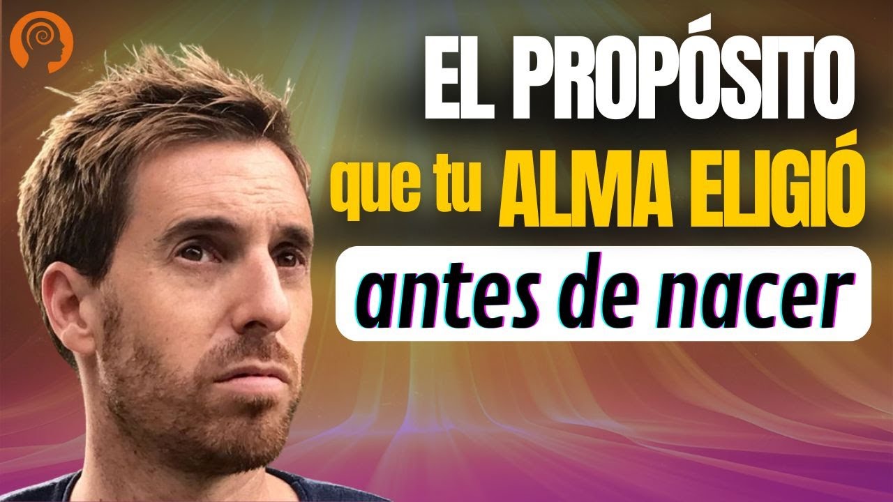 ¿Para qué estamos aquí? El propósito verdadero según el más allá | Mikel Lizarralde