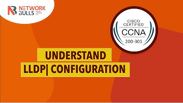 CCNA 200 - 301 - Lesson 64: Understand LLDP | Configuration