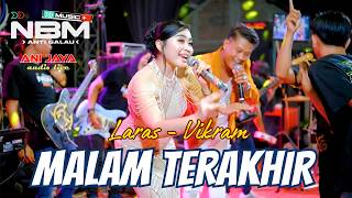 MALAM TERAKHIR Sessssss - LARAS Melonia feat VIKRAM Abiyasa - NBM Anti Galau - Anijaya Audio Live