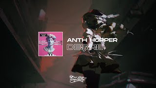 ANTH HOPPER - DESIRE [Trap Party Release]