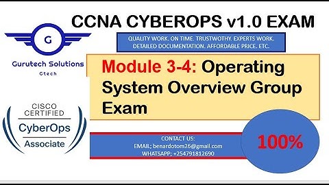 CyberOps Modules 3-4: Operating System Overview Group Exam | CCNA Cyber Ops Exam Answers