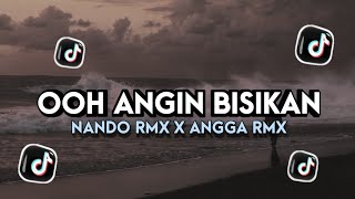 DJ OH ANGIN BISIKAN PADANYA KU CINTA DIA || SLOWED VIRAL TIKTOK - Nando rmx Ft. Angga Rmx