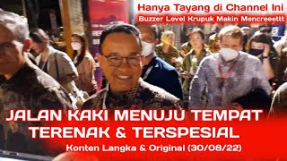 ANIES BASWEDAN BAWA DELEGASI U20 KE TEMPAT PALING ENAK & SPESIAL DI KOTA TUA MALAM INI