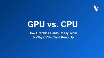 GPU vs. CPU: How Graphics Cards Really Work & Why CPUs Can