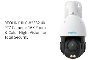 REOLINK RLC-823S2 4K PTZ Camera: 16X Zoom & Color Night Vision for Total Security