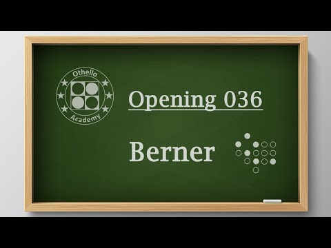 Othello Academy - OP036 - Berner Opening