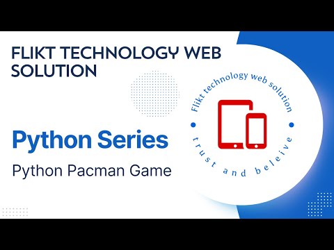 14. Pacman Game in Python:  Flikt Technology Web Solutions