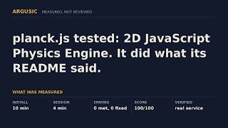 Details planck.js tested: 2D JavaScript Physics Engine. It did what its README said. Update